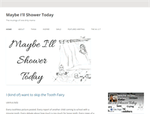 Tablet Screenshot of maybeillshowertoday.com